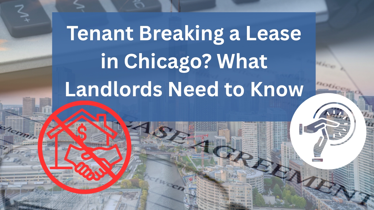 Tenant Breaking a Lease in Chicago? What Landlords Need to Know